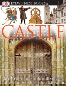 Castle (Eyewitness Books) - Christopher Gravett, Geoff Dann