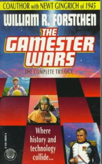 Gamester Wars 3-in-1 - William R. Forstchen, Newt Gingrich