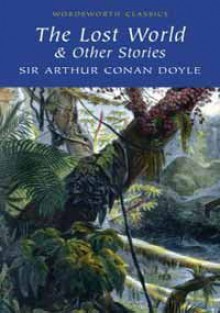 The Lost World and Other Stories - Arthur Conan Doyle