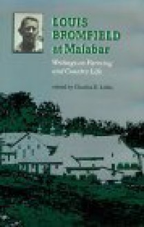 Louis Bromfield at Malabar: Writings on Farming and Country Life - Charles E. Little, Louis Bromfield