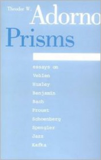 Prisms (Studies in Contemporary German Social Thought) - Theodor W. Adorno, Samuel Weber, Shierry Weber Nicholsen