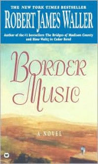 Border Music - Robert James Waller