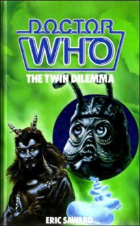 Doctor Who: The Twin Dilemma - Eric Saward