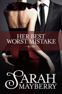 Her Best Worst Mistake - Sarah Mayberry