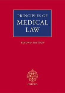 Principles Of Medical Law - Andrew Grubb