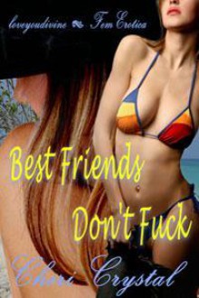 Best Friends Don't Fuck - Cheri Crystal