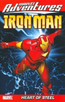 Marvel Adventures Iron Man, Volume 1: Heart of Steel - James Cordeiro, Fred Van Lente