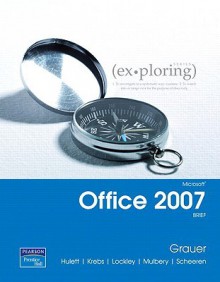 Microsoft Office 2007: Brief [With CDROM] - Robert T. Grauer, Keith Mulbery, Cynthia Krebs, Michelle Hulett, Judy Scheeren, Maurie Wigman Lockley