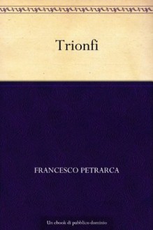 Trionfi (Italian Edition) - Francesco Petrarca