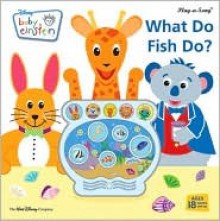 What Do Fish Do (Baby Einstein Series) - Lou Weber