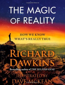 The Magic of Reality: How We Know What's Really True - Dave McKean,Richard Dawkins