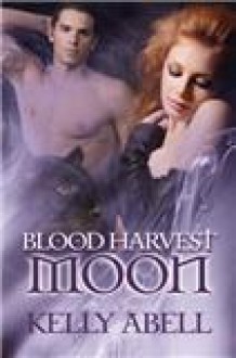 Blood Harvest Moon - Kelly Abell