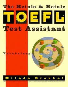 The Heinle TOEFL Test Assistant: Vocabulary - Milada Broukal