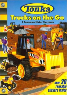 Tonka Trucks on the Go: A Panorama Sticker Storybook - Michael Teitelbaum, Thomas LaPadula, Thomas La Padula