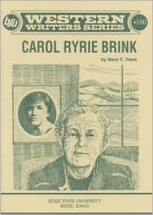 Carol Ryrie Brink - Mary E. Reed