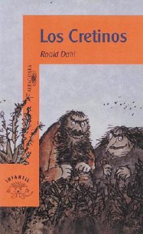 Los Cretinos - Maribel De Juan, Roald Dahl