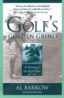 Golf's Golden Grind - Al Barkow