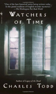 Watchers Of Time - Charles Todd, Samuel Gillies