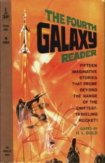 The Fourth Galaxy Reader - H.L. Gold