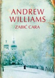 Zabić cara - Andrew Williams