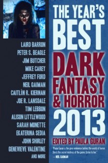 The Year's Best Dark Fantasy & Horror, 2013 Edition - Peter S. Beagle, Paula Guran, Neil Gaiman, Jim Butcher