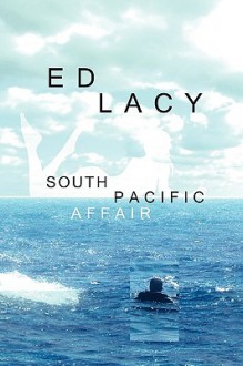 South Pacific Affair - Ed Lacy