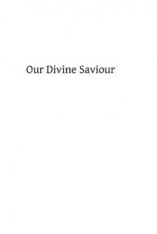 Our Divine Saviour - Bishop Hedley Osb, Hermenegild Tosf