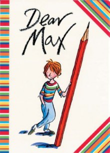 Max: Dear Max - Sally Grindley, Tony Ross