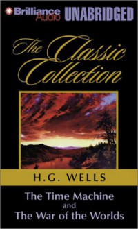 The Time Machine/The War of the Worlds (Classic Collection) - H.G. Wells