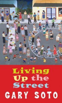 Living Up The Street - Gary Soto