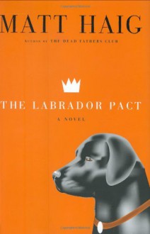 The Labrador Pact - Matt Haig