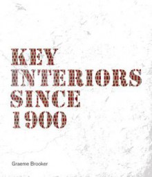 Key Interiors since 1900 - Graeme Brooker