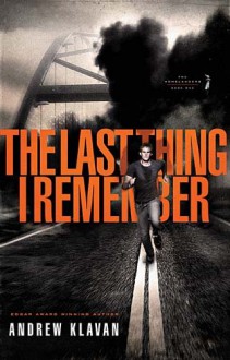 The Last Thing I Remember (The Homelanders) - Andrew Klavan