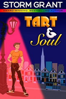 Tart & Soul: a contemporary gay romance - Storm Grant