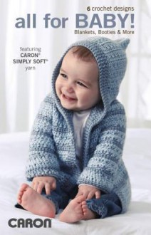 All for Baby!: Blankets, Booties & More - Leisure Arts, Leisure Arts