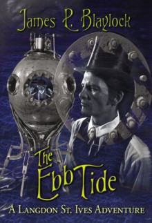 The Ebb Tide - James P. Blaylock, J.K. Potter