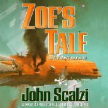 Zoe's Tale (Old Man's War, #4) - John Scalzi, Tavia Gilbert
