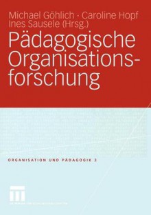Padagogische Organisationsforschung - Michael Göhlich