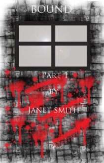 Bound Part 1(A dark fantasy thriller) - Janet Smith