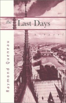 The Last Days - Raymond Queneau, Barbara Wright, Vivian Kogan