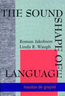 The Sound Shape of Language - Linda R. Waugh