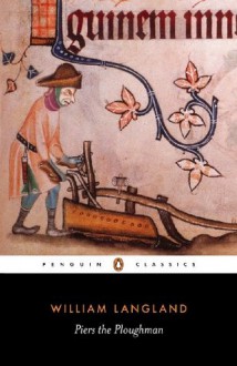 Piers the Ploughman (Classics) - William Langland, J. Goodridge