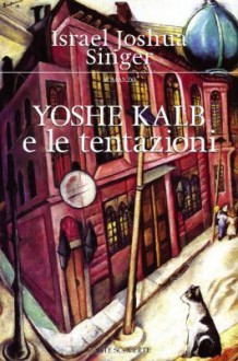Yoshe Kalb e le tentazioni - Israel Joshua Singer, Bruno Fonzi