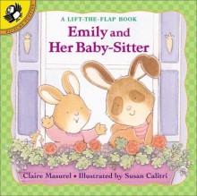 Emily and Her Baby-Sitter - Claire Masurel, Claire Masural, Susan Calitri