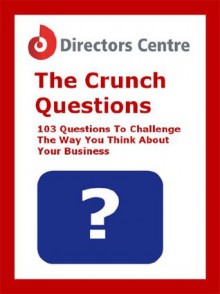 The Crunch Questions (The Directors Centre Business Workbooks) - Robert Craven