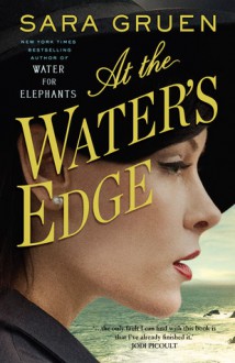 At the Water's Edge - Sara Gruen