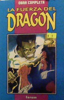 La fuerza del dragón: Obra completa (Dragon Lines USA #1-4) - Peter Quinones, Ron Lim, Santiago García