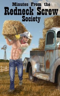 Minutes From the Redneck Screw Society, Vol. 2: Straight Southern Studs With Same-Sex Feelings (Hicks and Hillbillies Go Wild) - Dusty Richols, Bubba Marshall, Chopper Nine