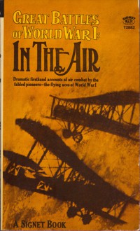Great Battles of World War I: In The Air - A. Roy Brown, Frank C. Platt, Alan Hynd, William Bishop, General William Mitchell