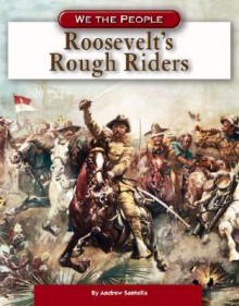 Roosevelt's Rough Riders - Andrew Santella